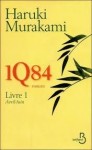 1Q84,Murakami,1984,prix littéraire,nègre,4ème dimension ou pas?,dyslexie,castratrice,liberté sexuelle,milieu de l'édition